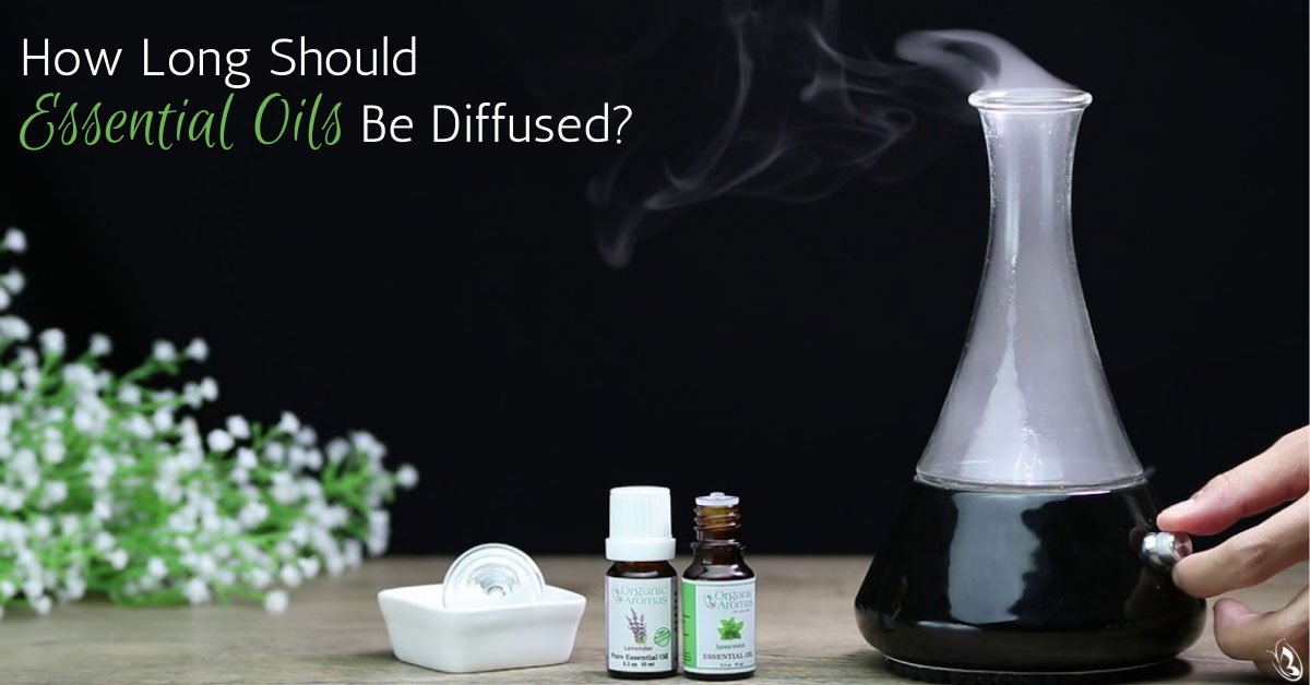 How Long Should Essential Oils Be Diffused