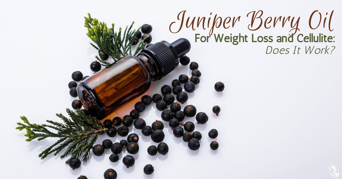 Juniper Berry Oil For Weight Loss and Cellulite Does it Work?