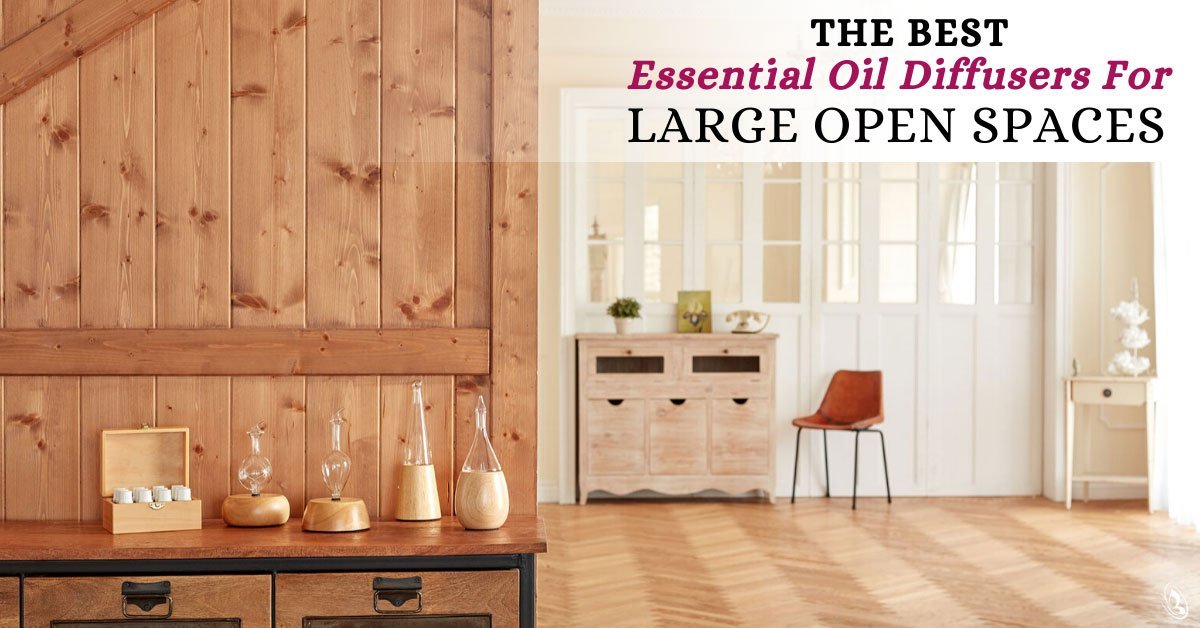 The Best Essential Oil Diffusers for Large Open Spaces