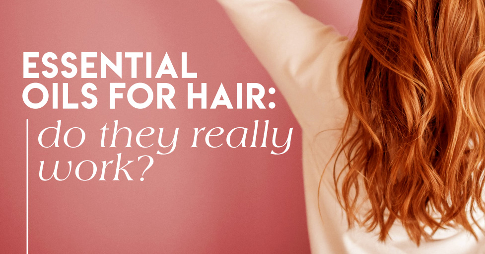 Essential oils for hair - are they effective?