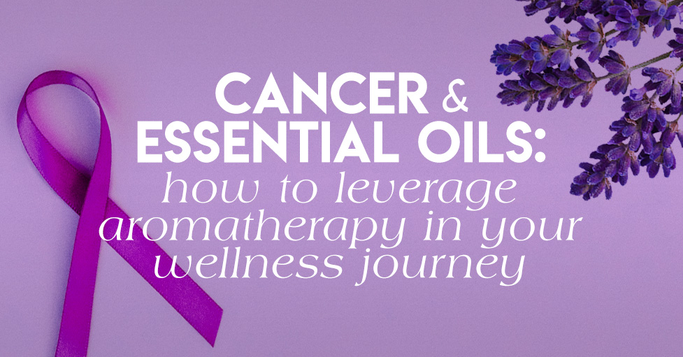 How essential oils can support cancer patients in their wellness journey through aromatherapy.