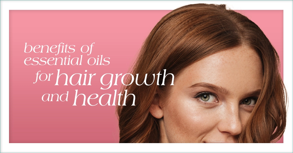 Benefits of Essential Oils and Hair Growth and Health Featured Image